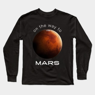 On The Way To Mars Long Sleeve T-Shirt